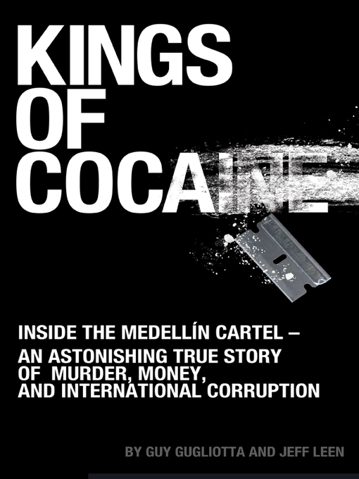 Title details for Kings of Cocaine by Guy Gugliotta - Available